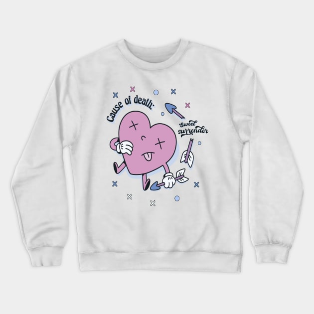 Cause of death : sweet surrender Crewneck Sweatshirt by XYDstore